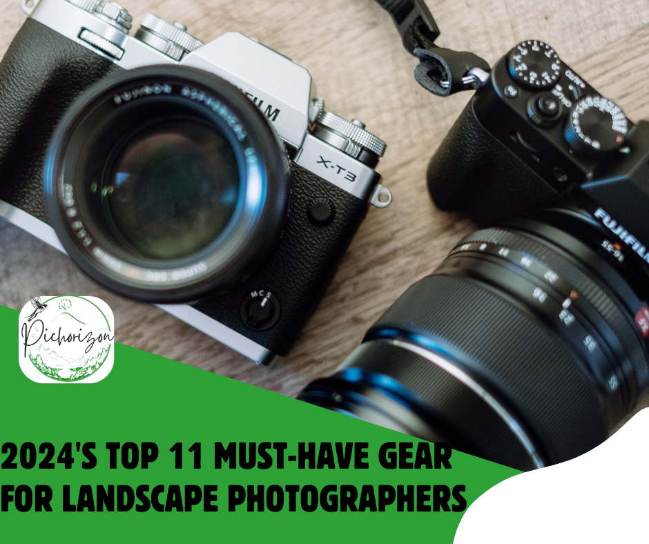 2024’s Top 11 Must-Have Gear for Landscape Photographers