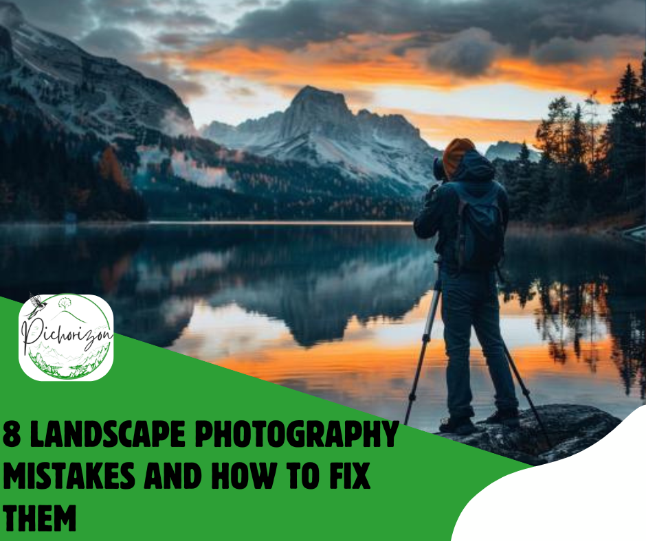 8 Landscape Photography Mistakes and How to Fix Them