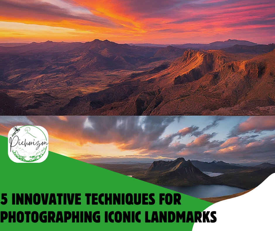 Capturing the World’s Wonders: 5 Innovative Techniques for Photographing Iconic Landmarks