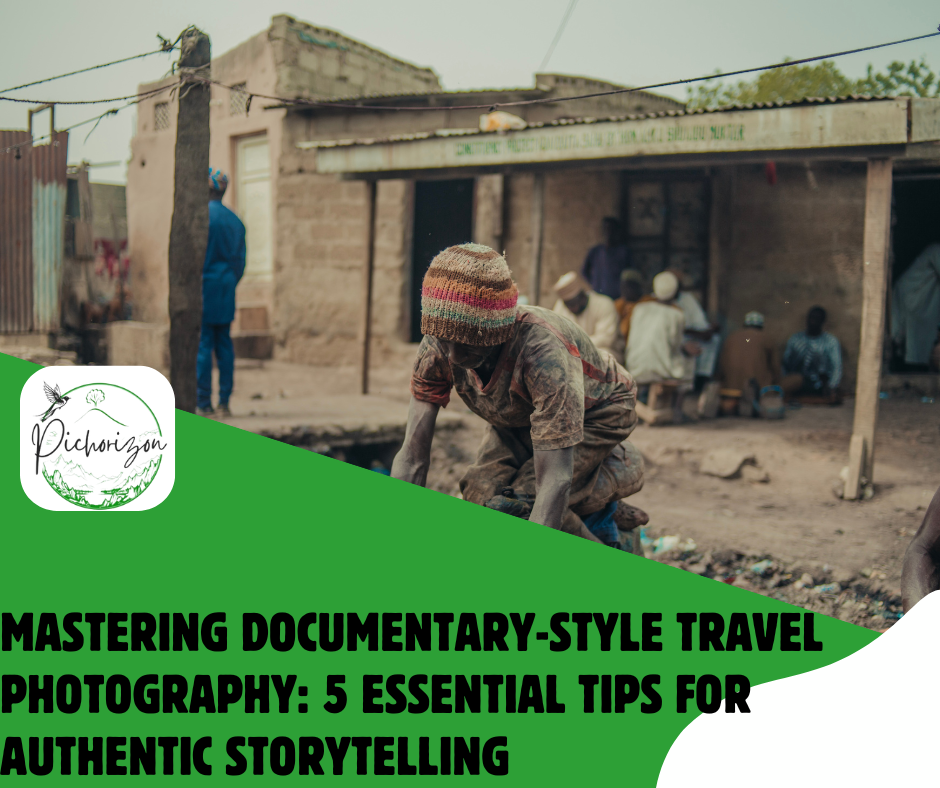 Mastering Documentary-Style Travel Photography: 5 Essential Tips for Authentic Storytelling