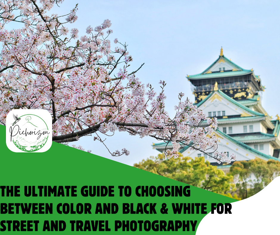 The Ultimate Guide to Choosing Between Color and Black & White for Street and Travel Photography