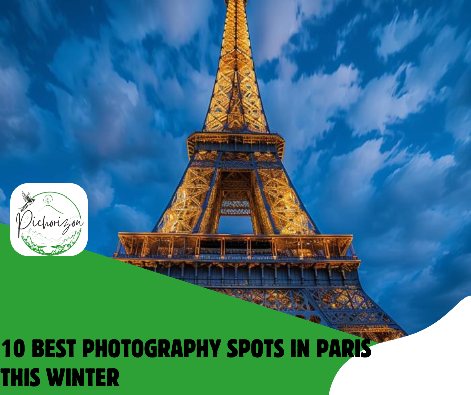 10 Best Photography Spots in Paris This Winter